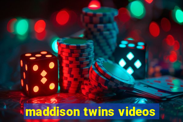 maddison twins videos